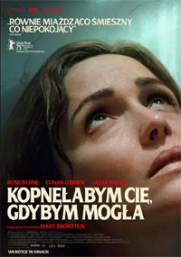 Kopnęłabym cię, gdybym mogła