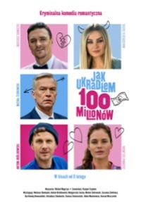 Jak ukradłem 100 milionów